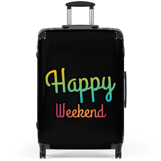 Happy weekend | Weekends Suitcases
