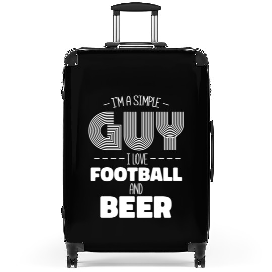 I'm A Simple Guy I Love Football And Beer Suitcases