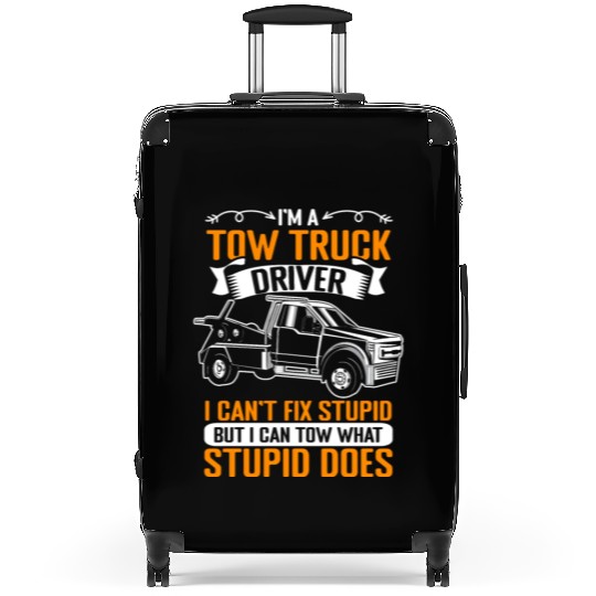 Funny Towing Sarcasm For A Tow Truck Operator Suitcases