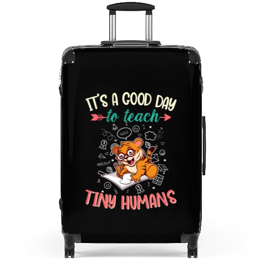 Good Day To Teach Tiny Humans Elementary Teacher Suitcases