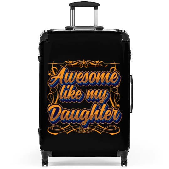 Awesome Like My Daughter Father's Day Father Dad Suitcases