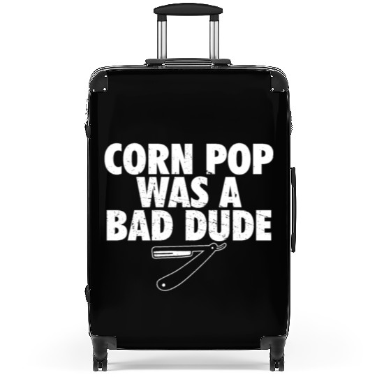 Corn Pop Was A Bad Dude Funny Meme Suitcases