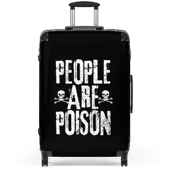 People Are Poison Suitcases