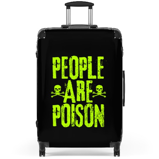 People Are Poison Suitcases