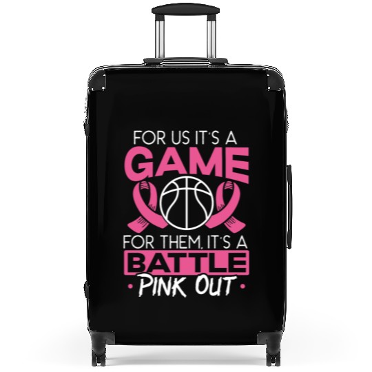 For Us It's A Game For Them It's A Battle Pink Out Suitcases