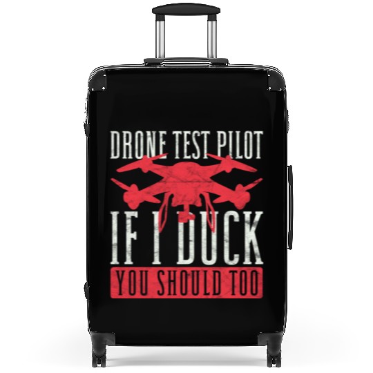 Drone Pilot Drone Test Pilot If I Duck You Should Suitcases