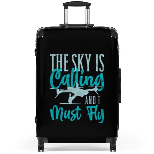 The Sky Is Calling And I Must Fly Drone Pilot Quad Suitcases
