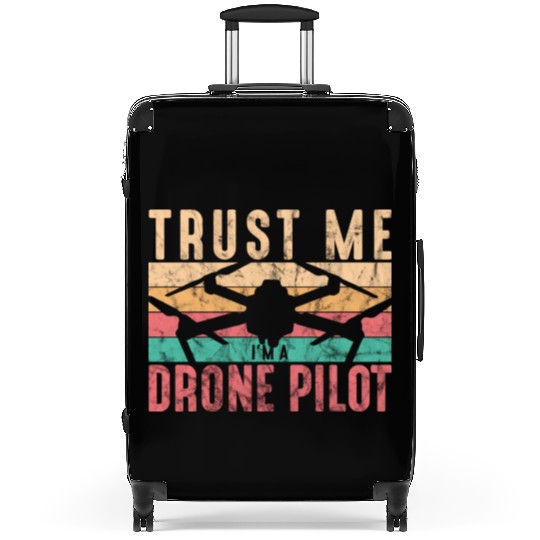 Drone Pilot Trust Me I'm A Drone Pilot Quadcopter Suitcases