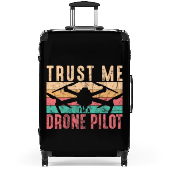 Drone Pilot Trust Me I'm A Drone Pilot Quadcopter Suitcases