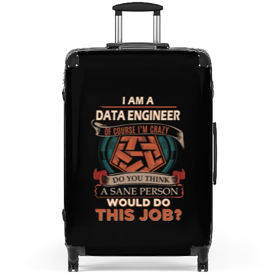Data Engineer Suitcases - Sane Person Gift Item Suitcases