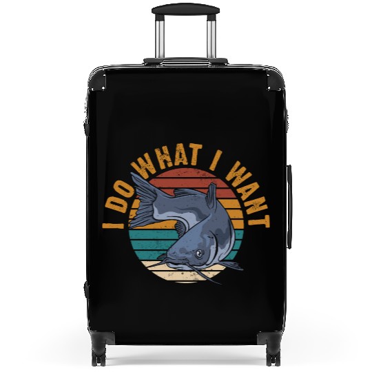 I Do What I Want Funny Catfish Fishing Humor For A Suitcases