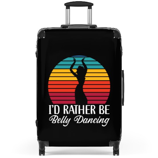 I'd Rather Be Belly Dancing Dance Belly Dancer Suitcases