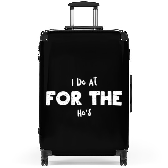 I Do At For The Ho's - Santa Claus Suitcases