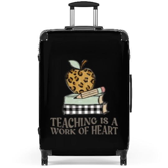 Teaching Is a Work of Heart , Teacher Life Suitcases