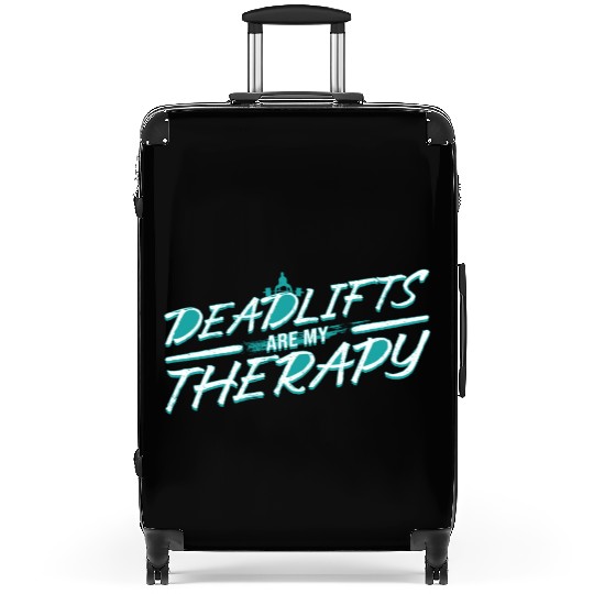 Funny gym quote: Deadlifts are my therapy Suitcases