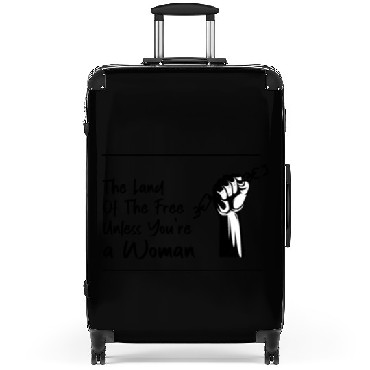 The Land Of The Free Unless You're a Woman Suitcases