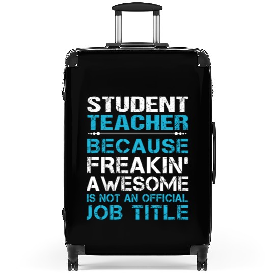 Student Teacher Suitcases - Freaking Awesome Gift It