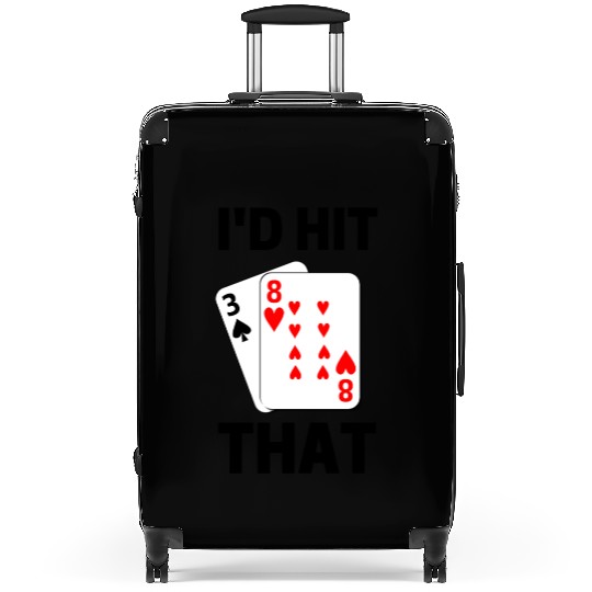 Funny Blackjack gambling card game I'd hit that Suitcases