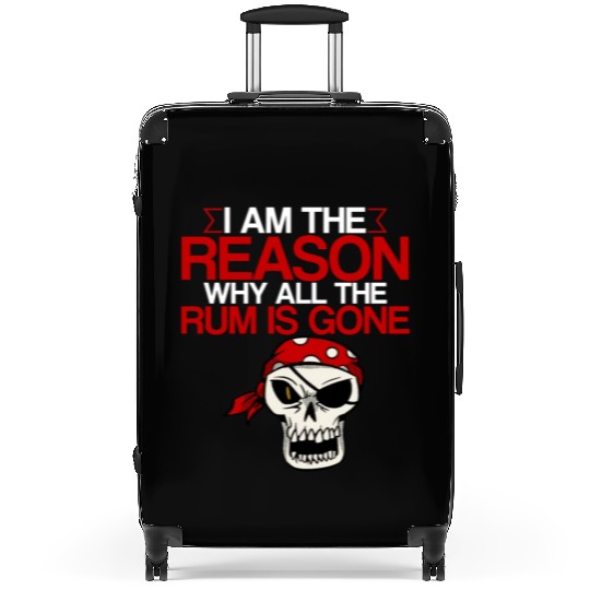I Am The Reason Why All The Rum Is Gone 2 Suitcases