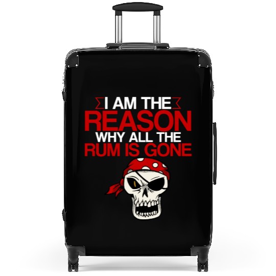 I Am The Reason Why All The Rum Is Gone 2 Suitcases