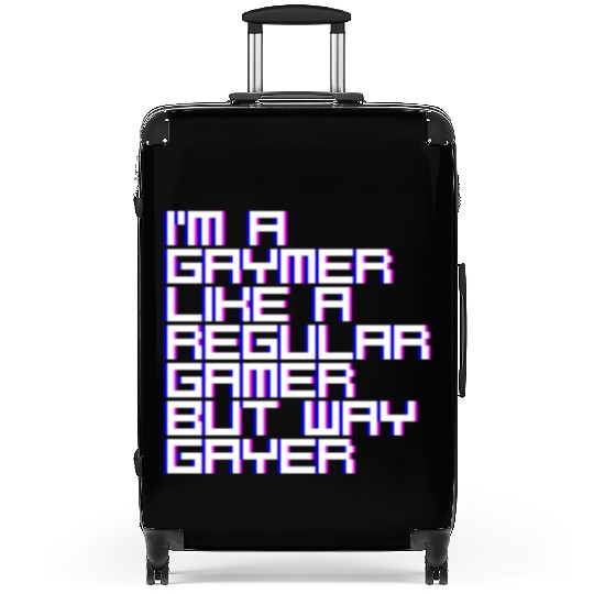 I'm A Gaymer, Like A Regular Gamer But Way Gayer 4 Suitcases