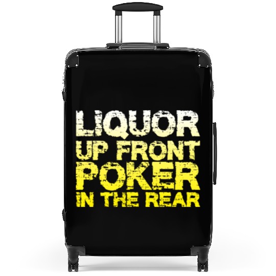Liquor Up Front, Poker In The Rear Suitcases