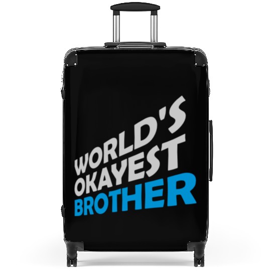 Siblings Worlds okayest Brother Suitcases