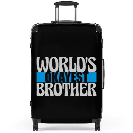 Worlds okayest Brother lettering Suitcases