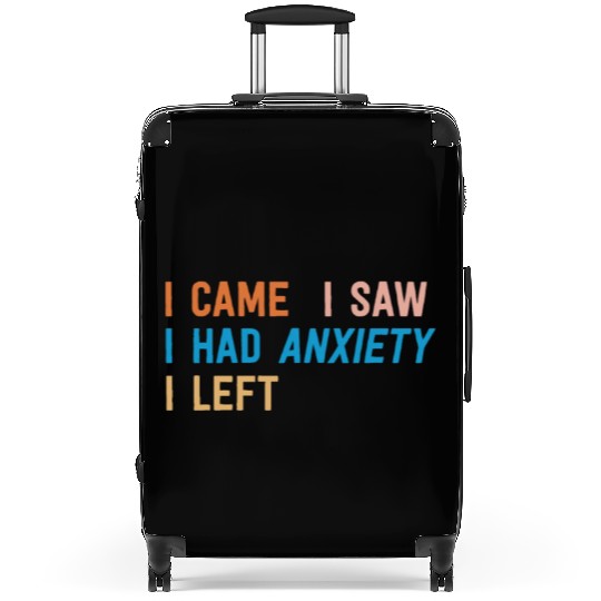 I Came I Saw I Had Anxiety I Left Funny Introvert Suitcases