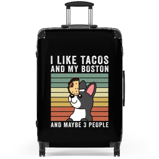 I Like Tacos And My Boston Terrier Suitcases