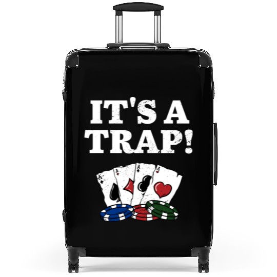 It's a Trap Gambler Poker Gambling Poker Player Suitcases