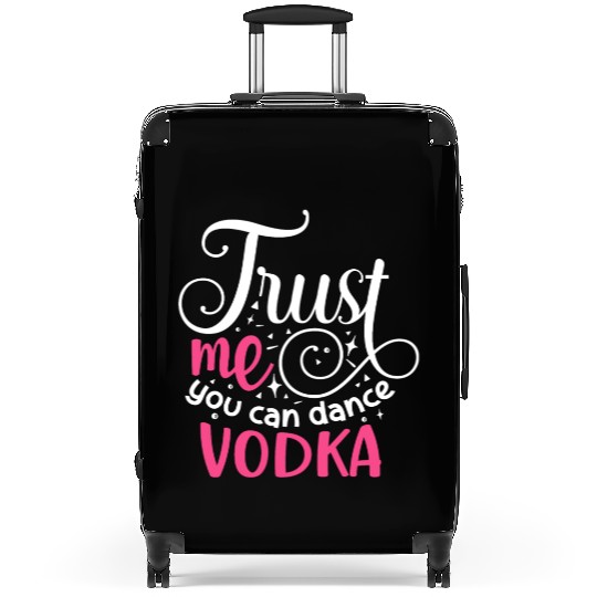 Trust Me You Can Dance Vodka Suitcases