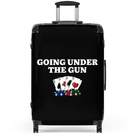 Going Under the Gun Gambler Poker Gambling Poker Suitcases