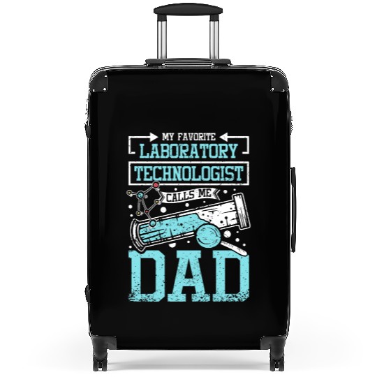My Favorite Laboratory Technologist Calls Me Dad Suitcases