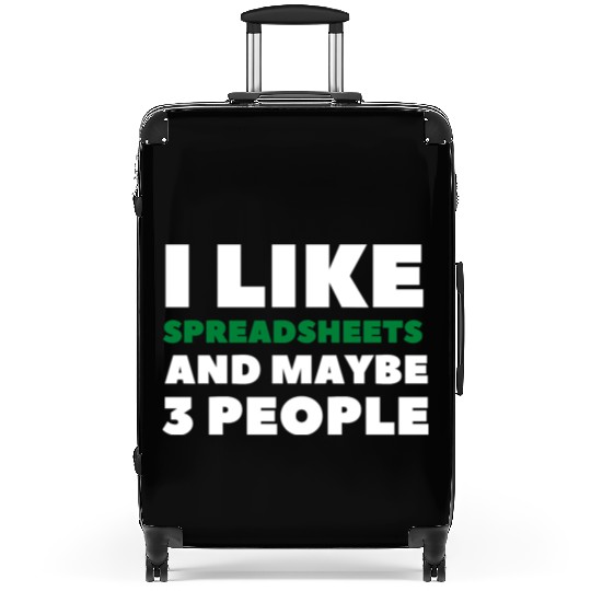 i like spreadsheets and people Excel Spreadsheet Suitcases