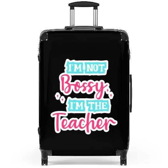 I'm Not Bossy I'm the Teacher teal/pink fun school Suitcases