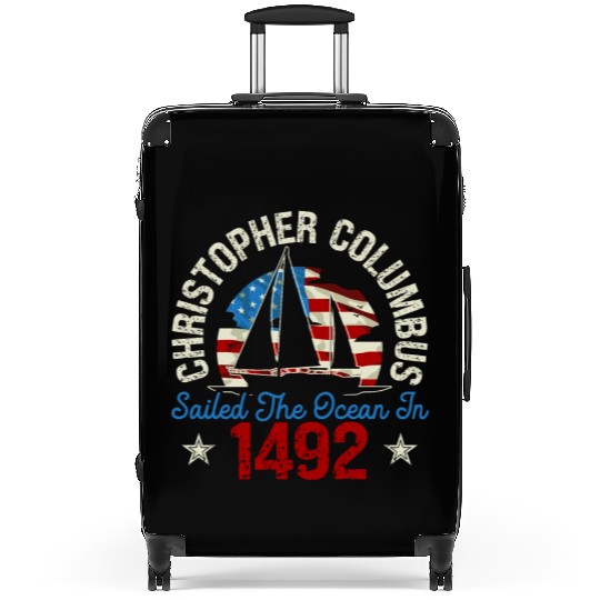 Christopher Columbus Sailed The Ocean In 1492 Suitcases