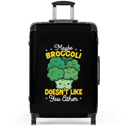 Maybe Broccoli Doesn't Like You Either Vegetable Suitcases