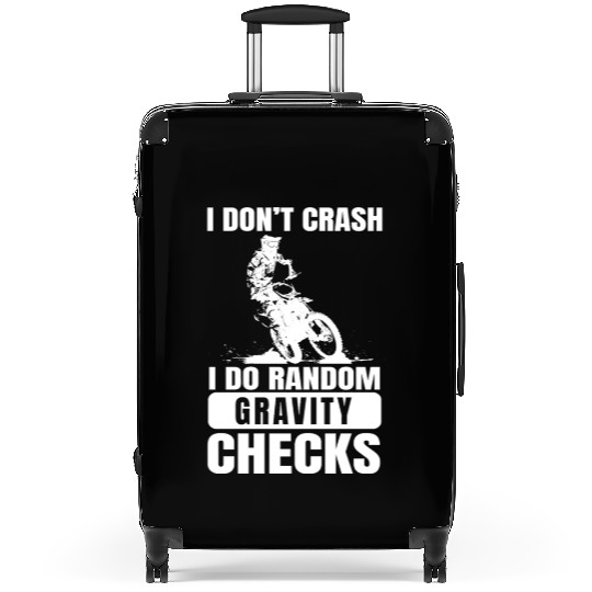 Motocross Don't Crash I Do Gravity Checks Suitcases
