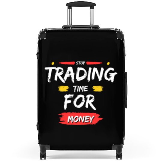 Stop Trading Time For Money Suitcases