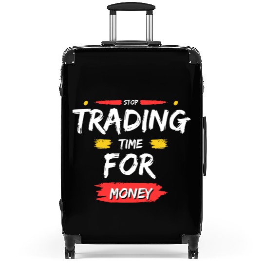 Stop Trading Time For Money Suitcases
