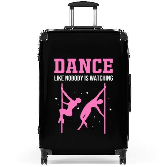 Dance Like Nobody Is Watching Pole Dancing Suitcases