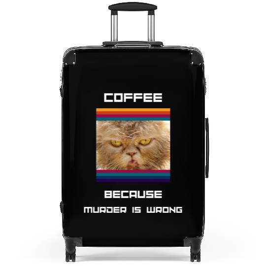 Coffee Because Murder Is Wrong Suitcases