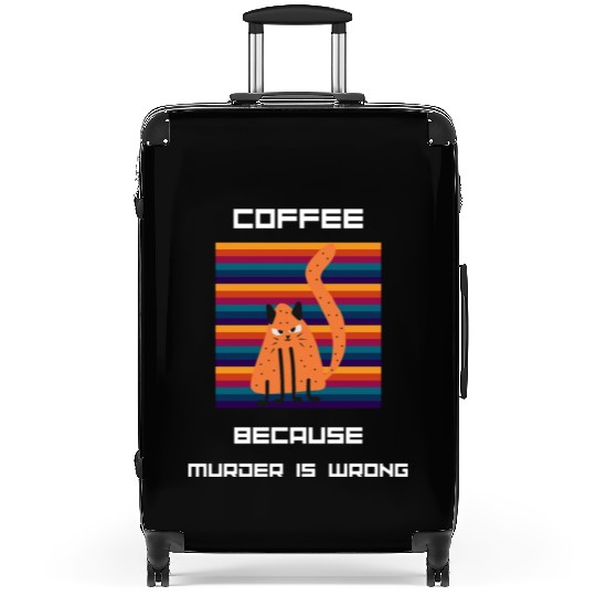 Coffee Because Murder Is Wrong Suitcases