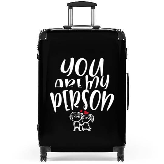 You Are My Person Lovely Couple Suitcases
