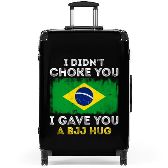 I Didn't Choke You BJJ Hug - Brazilian Jiu Jitsu Suitcases