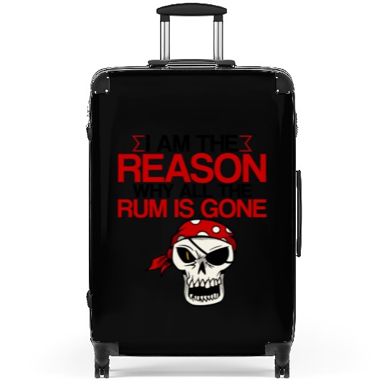 I Am The Reason Why All The Rum Is Gone 2 Suitcases