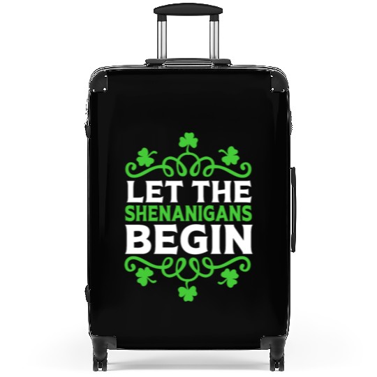 Funny St Patricks Day Let The Shenanigans Begin Suitcases