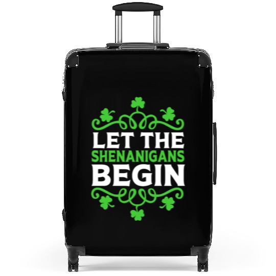 Funny St Patricks Day Let The Shenanigans Begin Suitcases