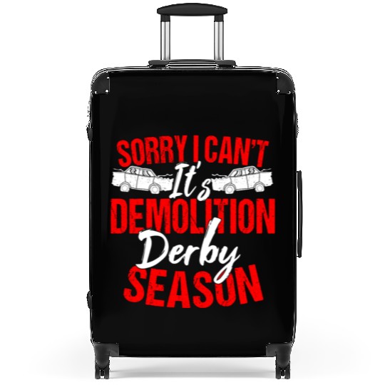 Sorry I Can't It Isr Demolition Derby Suitcases